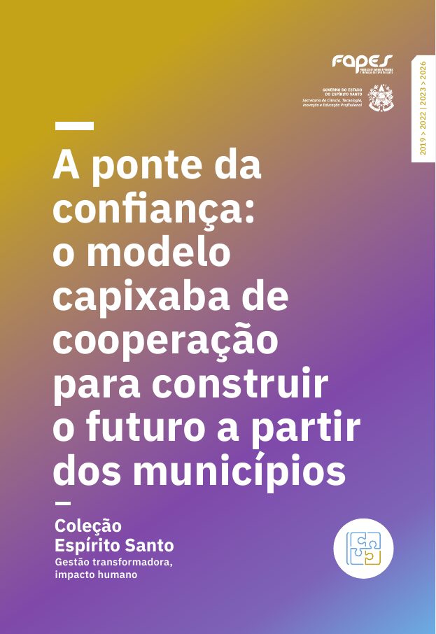 Capa do livro A ponte da confiança: o modelo capixaba de cooperação para construir o futuro a partir dos municípios — Volume 6 · Espírito Santo: Gestão Transformadora, Impacto Humano